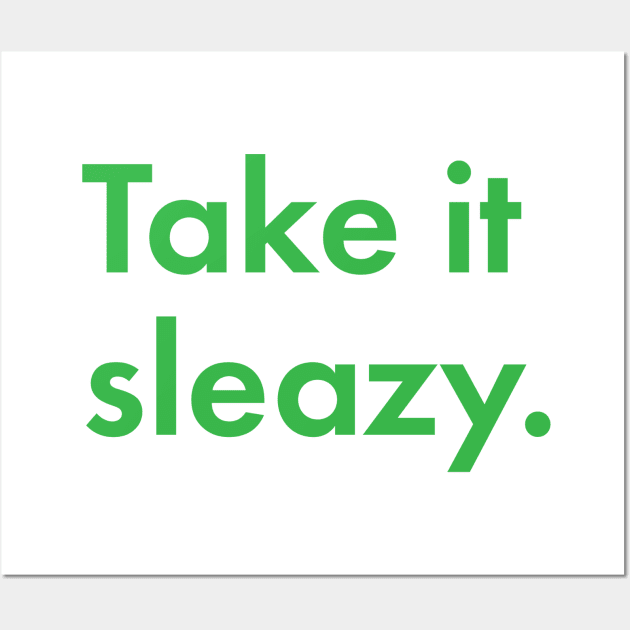 Take It Sleazy Wall Art by UndrDesertMoons